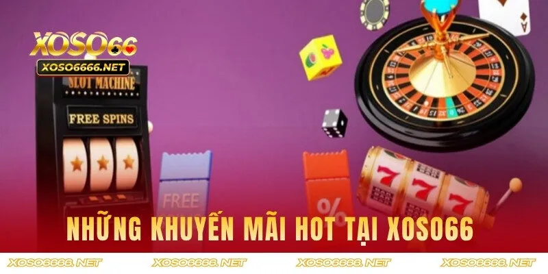Cac Khuyen Mai hap Dan Tai XoSo66