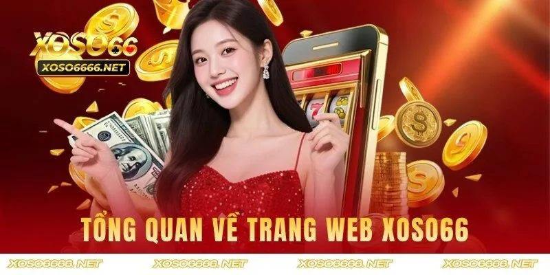 Tong Quan Ve Nha Cai XoSo66 Uy Tin Hang Dau Viet Nam